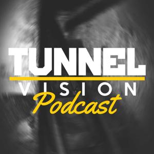 Tunnel Vision Podcast