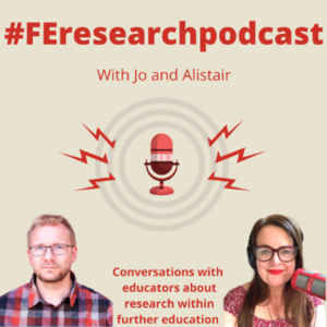 The FE Research Podcast with Jo and Alistair