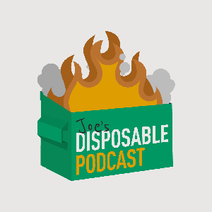 Joe's Disposable Podcast