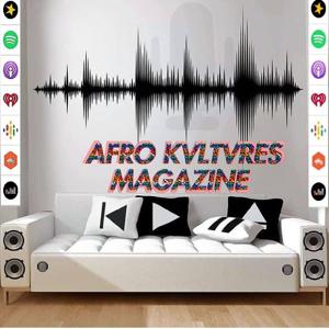 AFRO KVLTVRES AUDIO MAGAZINE