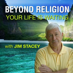 Beyond Religion: Your Life is Waiting