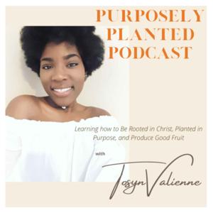 Purposely Planted Podcast