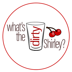 What's The Dirty Shirley?