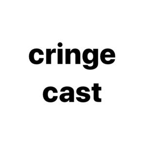 Cringe Cast