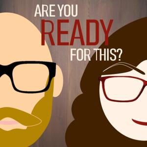 Are You Ready for This?