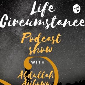 Life Circumstances Show