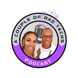 A Couple of Rad Techs Podcast by Chaundria | Radiology Technologist, MRI & CT Technologist