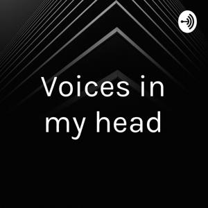 Voices in my head