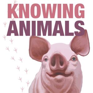 Knowing Animals by Josh Milburn