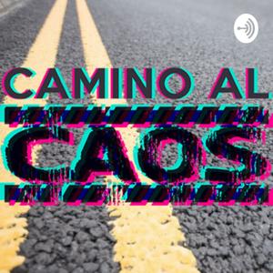 Camino al Caos