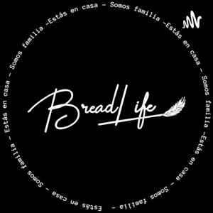 Bread life prédicas