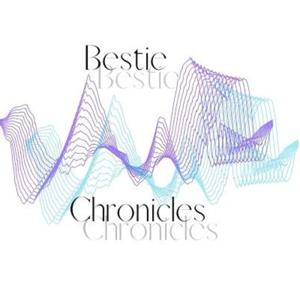 Bestie Chronicles
