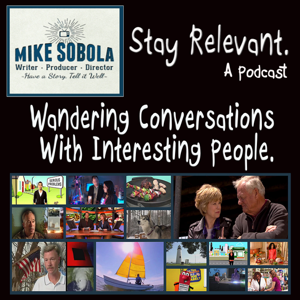 Stay Relevant: A Podcast by Mike Sobola