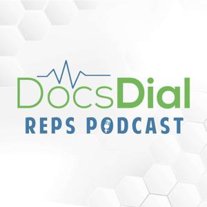 Docs Dial Reps Podcast