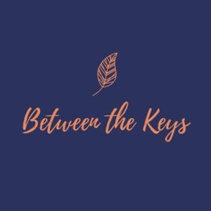 Between the Keys