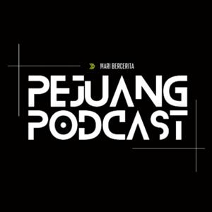 Pejuang Podcast