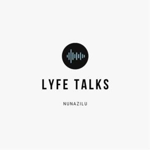 Lyfe Talks