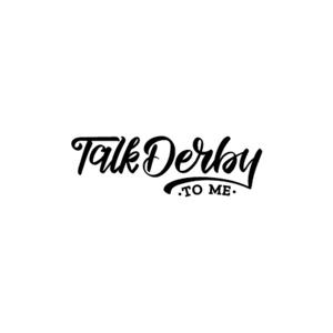 Talk Derby to Me by Blake Fallows