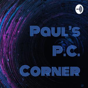 Paul's P.C. Corner