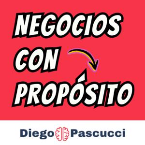 NEGOCIOS con PROPÓSITO by Diego Pascucci