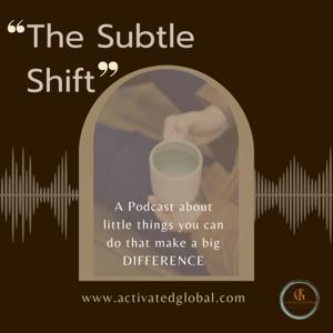 The Subtle Shift