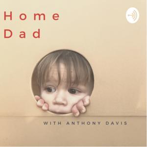 Home Dad Podcast