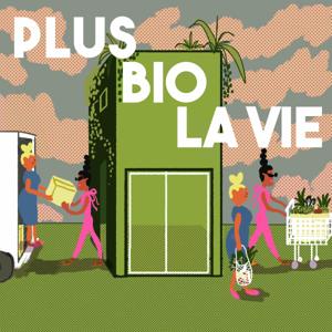 Plus bio la vie