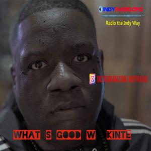 What's Good W/ Kinte