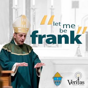 Let Me Be Frank | Bishop Frank Caggiano’s Podcast | Diocese of Bridgeport, CT by bridgeportdiocese