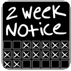 2 Week Notice