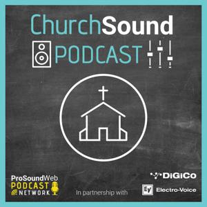 Church Sound Podcast by ProSoundWeb