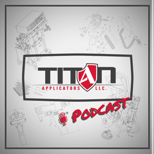 The Titan Applicators Podcast