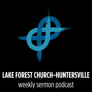 LFC Huntersville Sermon Podcast