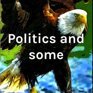 Politics and some