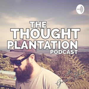 Thought Plantation Podcast