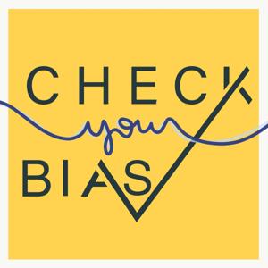 Check Your Bias