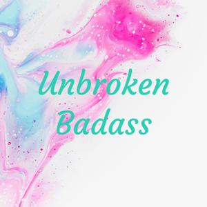 Unbroken Badass