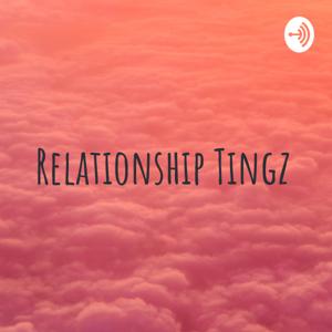 Relationship Tingz
