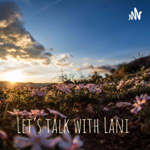 Let’s talk with Lani