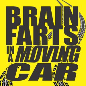 Brain Farts in a Moving Car