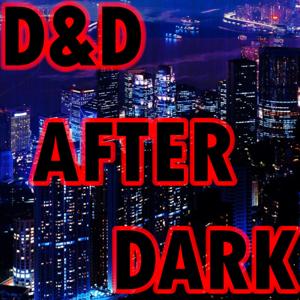 D&D AFTER DARK