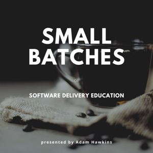 Software Delivery in Small Batches