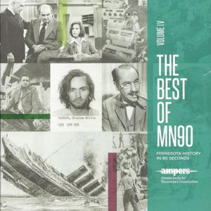 MN90: The Best of Minnesota History in 90 Seconds Vol. IV by Ampers