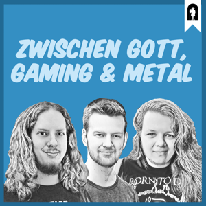 Zwischen Gott, Gaming und Metal