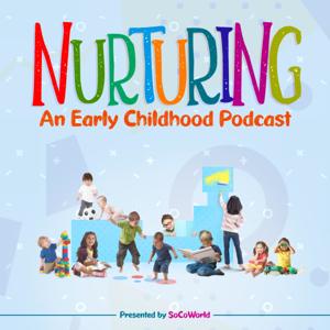 Nurturing, an Early Childhood Podcast