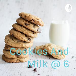 Cookies And Milk @ 6