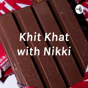 Khit Khat with Nikki