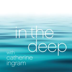 In the Deep with Catherine Ingram