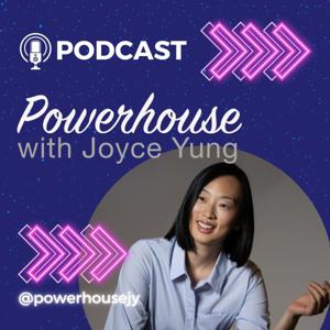 Powerhouse with Joyce Yung