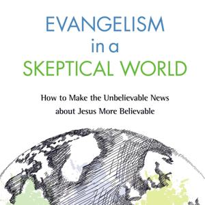 Evangelism In A Skeptical World by Eternity News